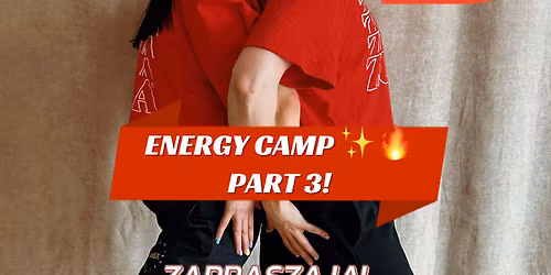Energy Camp Part 3 !
