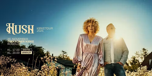 HUSH \u2013 Kirketour 2025 @ (Ekstrakoncert) Trekroner Kirke, Roskilde