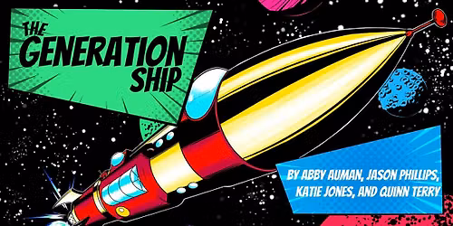 The Generation Ship by Abby Auman, Jason Phillips, Katie Jones, and Quinn T