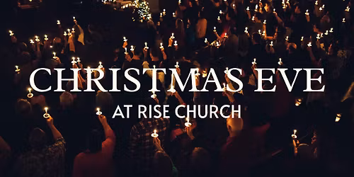 Christmas Eve at Rise Church