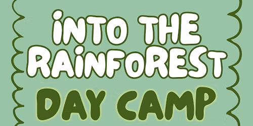 Day Camp: Into the Rainforest \ud83c\udf34