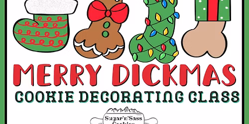 ADULT Merry D*ckmas Cookie Decorating Class