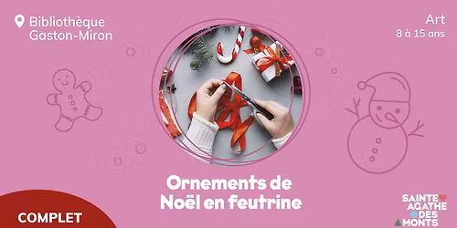 *COMPLET* Atelier cr\u00e9atif: Ornements de No\u00ebl en feutrine