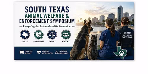 South Texas Animal Welfare & Enforcement Symposium