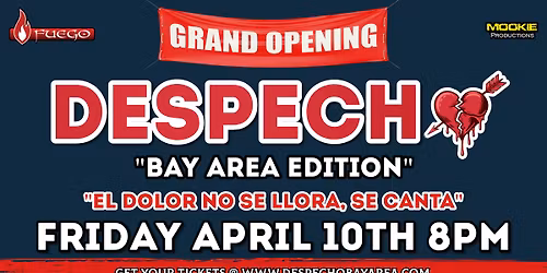 DESPECHO - Bay Area Edition @ Club Fuego in Sunnyvale, CA (Grand Opening)