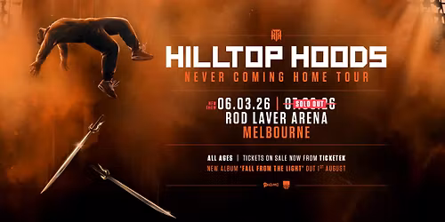 Hilltop Hoods | NEVER COMING HOME TOUR [Melbourne]