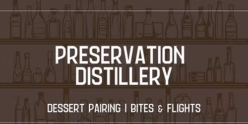 Bites & Flights with Preservation Distillery 