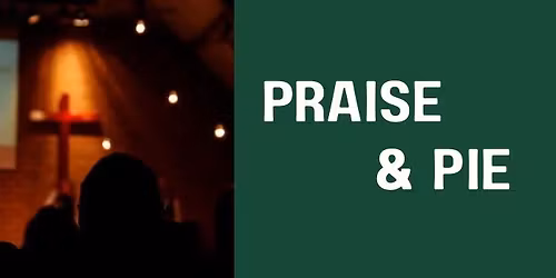 Praise & Pie