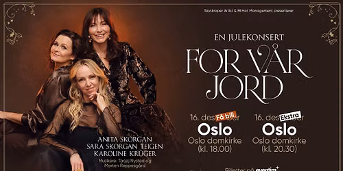 EKSTRAKONSERT! For V\u00e5r Jord \/\/ Oslo Domkirke