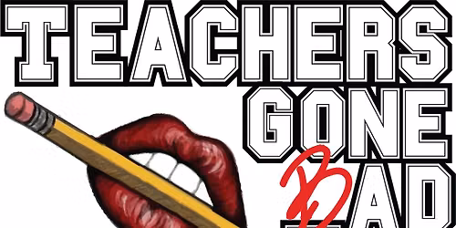 Teachers Gone Bad