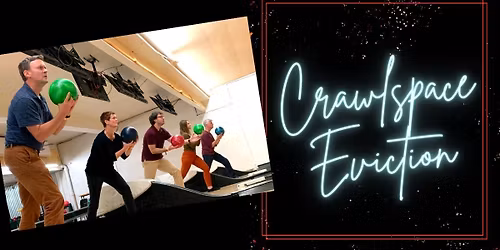Crawlspace Eviction Improv Comedy