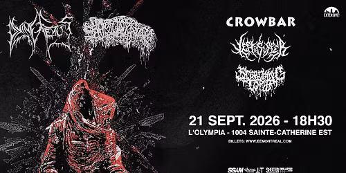 Dying Fetus + Sanguisugabogg + Crowbar + Left To Suffer + Scorching Tomb | Montr\u00e9al