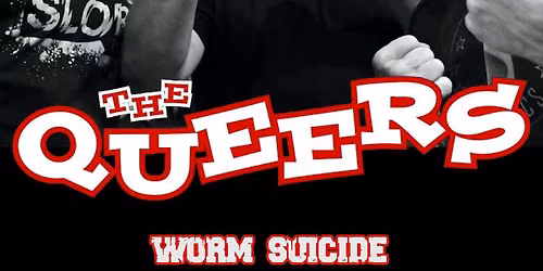 The Queers, Worm Suicide, The Butts and Dropped Out at Come and Take It Live!