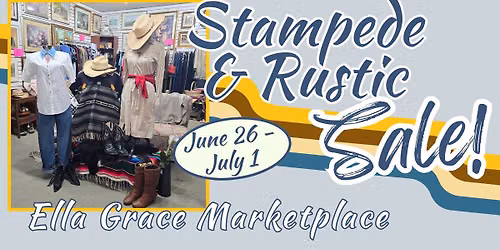 Stampede & Rustic Sale at Ella Grace Marketplace