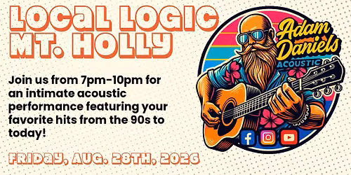 (8\/28) Adam Daniels LIVE @ Local Logic Mt. Holly