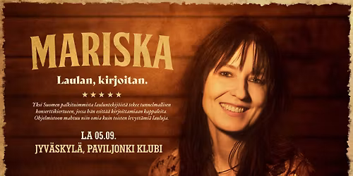 MARISKA: Laulan, kirjoitan \/ Jyv\u00e4skyl\u00e4 5.9. 