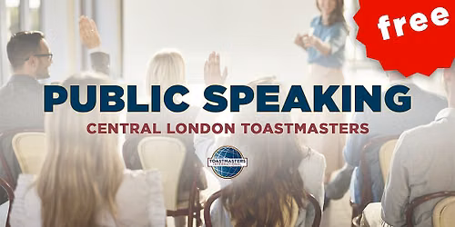 Free Public Speaking: Beginners to Advanced \u2013 Central London Toastmasters