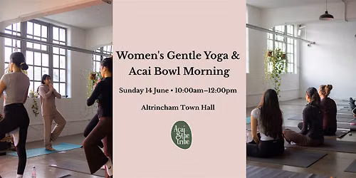Women\u2019s Gentle Yoga & Acai Bowl Morning | Altrincham