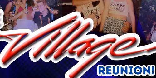 The Village Reunion!