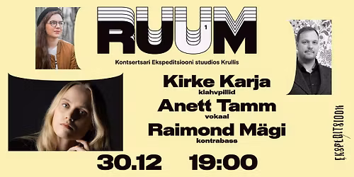 Kontsertsari RUUM: Kirke Karja - Anett Tamm - Raimond M\u00e4gi