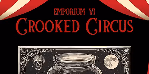 Emporium VI - Crooked Circus         Thy Last Drop - Aartwork - Scarlet Labrat - John Row