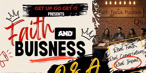 GET UP GO GET IT Presents Faith and Business Q&A