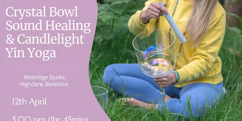 (ONLY 3 SPACES)*CRYSTAL BOWL SOUND HEALING & Candlelight Yin Yoga *