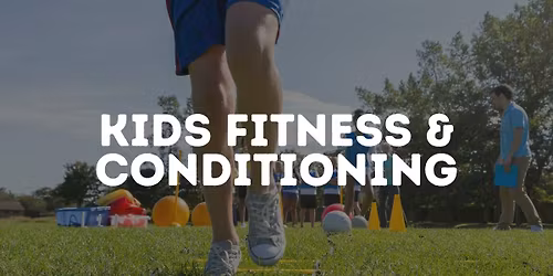 Kids Fitness & Conditioning Class