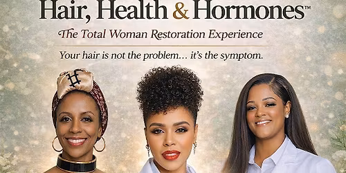 Hair, Health & Hormones\u2122: The Total Woman Experience