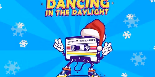 Dancing In The Daylight - Manchester - Christmas Special!