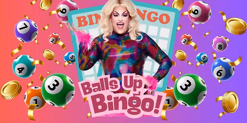 Balls Up Bingo + Drag Show + DJ