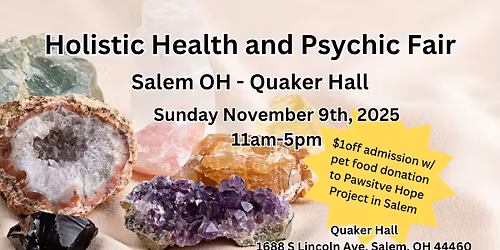 \ud83d\udd2e Holistic Health & Psychic Fair \u2013 Salem OH - Quaker Hall \ud83d\udd2e