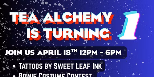 Tea Alchemy is turning ONE!