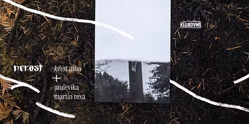nerost k\u0159est alba + mulevika + martin rexa + hoststvo | Klubovna