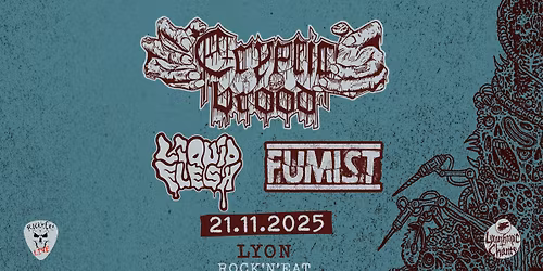 CRYPTIC BROOD + LIQUID FLESH + FUMIST 