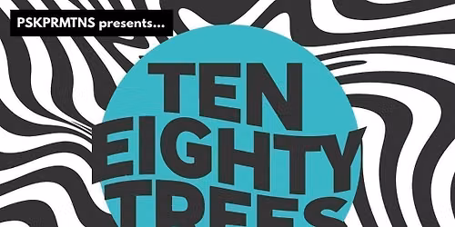 TEN EIGHTY TREES plus Ephemera + Scrap That