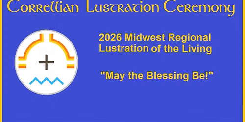 2026 Midwest Regional Correllian Lustration of the Living