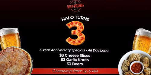 Halo Pizzeria's 3-Year Anniversary Party!
