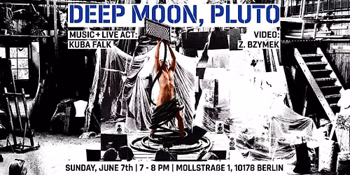 Deep Moon, Pluto \u2013 Berlin, June 7