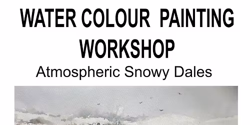 Watercolour Workshop- Atmospheric Winter Landscape