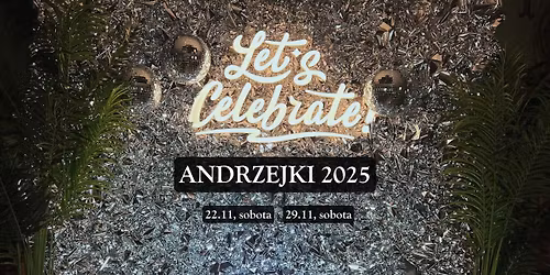 Andrzejki w stylu "Black&White" w Lipcowym Ogrodzie! 2 terminy - 22.11 i 29.11