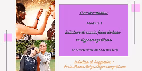 Transe-mission en Hypnomagn\u00e9tisme Module 1 avec Manon Saori et Lancelot de Fohet \u00e0 Bruxelles