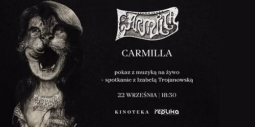 \u201eCarmilla\u201d \u2013 pokaz z muzyk\u0105 na \u017cywo + spotkanie z Izabel\u0105 Trojanowsk\u0105