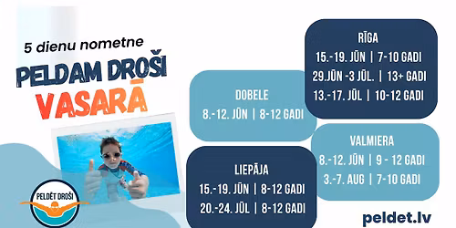 5 dienu peld\u0113\u0161anas un sporta nometne "Peldam dro\u0161i Liep\u0101j\u0101"
