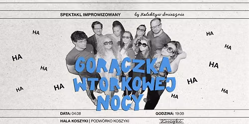 Gor\u0105czka wtorkowej nocy | Kolektyw \u015bmiesznie