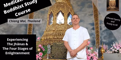 Experiencing The Jh\u0101nas & The Four Stages of Enlightenment - Meditation Practitioner Course