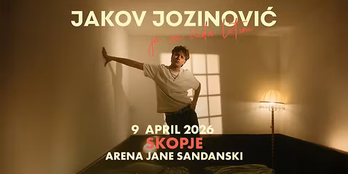 JAKOV JOZINOVI\u0106 \u25cf SKOPJE, Arena Jane Sandanski \u25cf 9.4.2026
