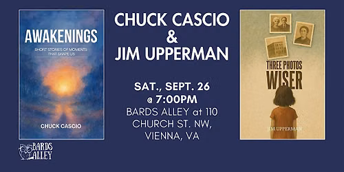 Authors Chuck Cascio & Jim Upperman: AWAKENINGS and THREE PHOTOS WISER