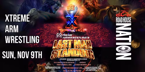 Road House Nation Presents: Xtreme Arm Wrestling- Last Man Standing