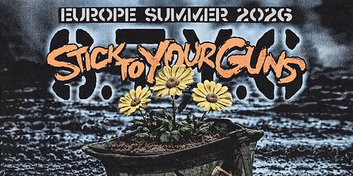 STICK TO YOUR GUNS \u2013 European Summer Tour 2026